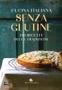 SLOW FOOF EDITORE, Cucina italiana senza glutine