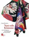 DIMITRIO LAURA, Non solo kimono Come il Giappone ha rivoluzionato