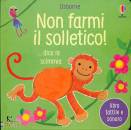 USBORNE, Non farmi il solletico!  dice la scimmia