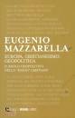 MAZZARELLA EUGENIO, Europa, cristianesimo, geopolitica Il ruolo ...