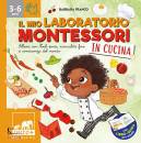 FRANCO BARBARA, Il mio laboratorio Montessori in cucina