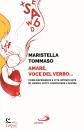 TOMMASO MARISTELLA, Amare, voce del verbo Come esperienze e vite ...