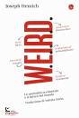 HENRICH JOSEPH, WEIRD La mentalit occidentale e il futuro del...