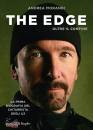 MORANDI ANDREA, The Edge Oltre il confine La prima biografia U2