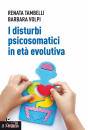 TAMBELLI - VOLPI, I disturbi psicosomatici in et evolutiva