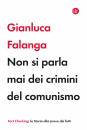 FALANGA GIANLUCA, Non si parla mai dei crimini del comunismo