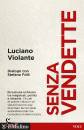 VIOLANTE LUCIANO, Senza vendette   Dialogo con Stefano Folli