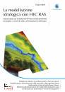 MIELE PAOLO, La modellazione idrogeologica con HEC RAS, Flaccovio Dario Editore, Palermo 2022