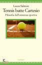 SALMON LAURA, Tennis batte Cartesio