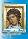 DENTE BRUNO, Il santo angelo custode nella nostra vita