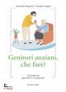 BRUGNOLA - CAMPISI, Genitori anziani, che fare? Una guida per i figli