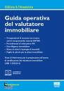 MONCELLI MASSIMO, Guida operativa del valutatore immobiliare ...