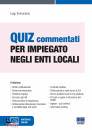 TRAMONTANO LUIGI, Quiz commentati per impiegato negli enti locali...