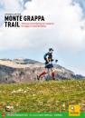 CAPITANI LORENZO, Monte Grappa Trail 28 itinerari di trail running