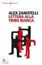 ZANOTELLI ALEX, Lettera alla trib bianca