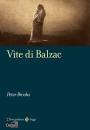 BROOKS PETER, Vite di Balzac