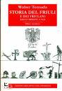 TOMADA WALTER, Storia del Friuli e dei friulani Dalle origini a