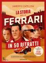 ZAPELLONI UMBERTO, La storia della Ferrari in 50 ritratti