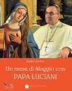 SARTORI BASILIO, Un mese di Maggio con papa Luciani