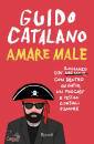 CATALANO GUIDO, Amare male