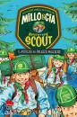 ACERBI - GUIDI - ..., Avventure scout Millo & Cia