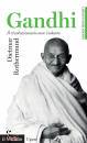 ROTHERMUND DIETMAR, Gandhi Il rivoluzionario non violento