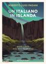 PAGANI ROBERTO LUIGI, Un italiano in Islanda Storia e storie della ...