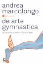 MARCOLONGO ANDREA, De arte gymnastica Da Maratona ad Atene con le ali