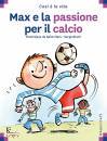 DOMINIQUE DE SAINT M, Max e la passione per il calcio