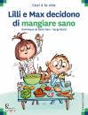 DOMINIQUE DE SAINT M, Lm decidono di mangiare sano