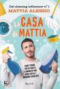 ALESSIO MATTIA, La casa di Mattia Come tenere tutto pulito e ...