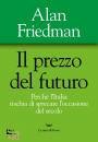 FRIEDMAN ALAN, Il prezzo del futuro