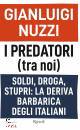 NUZZI GIANLUIGI, I predatori (tra noi)