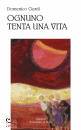 immagine di Ognuno tenta una vita Poesie (1997-2022)