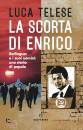 LUCA TELESE, La scorta di Enrico