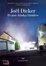 DICKER JOEL, Il caso Alaska Sanders