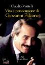 MARTELLI CLAUDIO, Vita e persecuzione di Giovanni Falcone