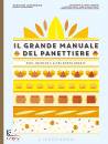 immagine di Il Grande manuale del panettiere pani, brioche e