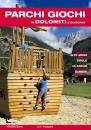 FORTI-FRANZONI, Parchi giochi in Dolomiti e dintorni