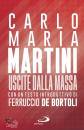 immagine di Uscite dalla massa Le lettere pastorali di Martini