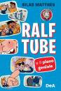 MATTHES SILAS, Ralf Tube e il piano geniale