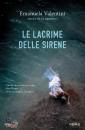 VALENTINI EMANUELA, Le lacrime delle sirene