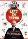 ROSSI TOMMASO, Life in Japan Vita, tradizioni, curiosit e luoghi