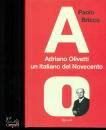BRICCO PAOLO, Adriano Olivetti, un italiano del Novecento