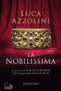 AZZOLINI LUCA, La Nobilissima La storia di Galla Placidia, ...