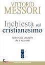 Vittorio Messori, Inchiesta sul Cristianesimo Sulle tracce di un Dio