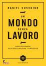 SUSSKIND DANIEL, Un mondo senza lavoro Come rispondere alla...