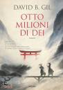 GIL DAVID B., Otto milioni di dei