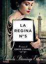 immagine di La regina N5 Il romanzo di Coco Chanel