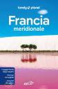 LONELY PLANET, FRANCIA meridionale, EDT, Torino 2022